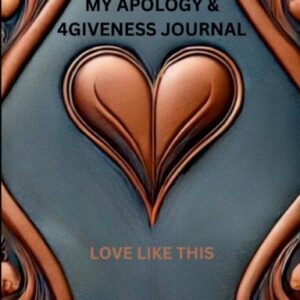 My Apology & 4Giveness Journal