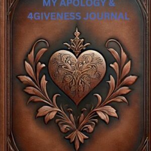 My Apology & 4Giveness Journal