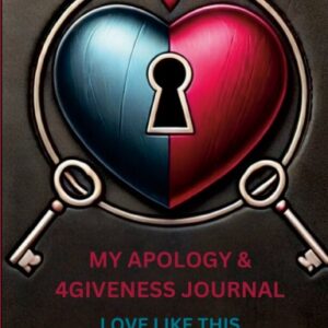 My Apology & 4Giveness Journal