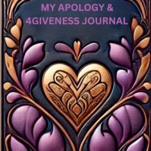 My Apology & 4Giveness Journal